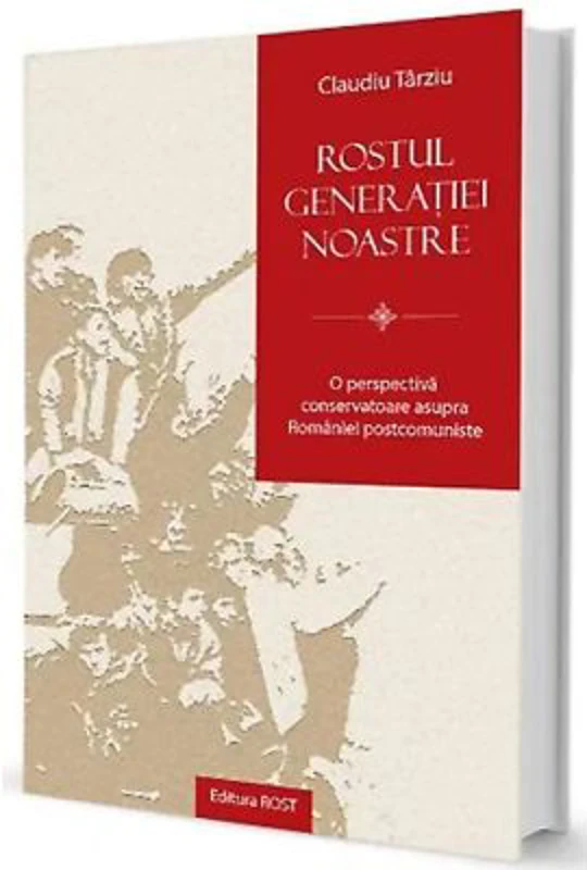 Rostul generatiei noastre - Claudiu Tarziu