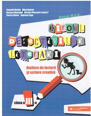 Biroul detectivilor literari. Ateliere de lectura si scriere creativa. Clasa a 3-a