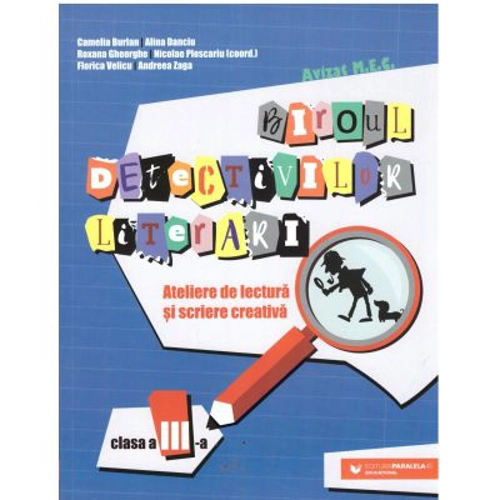 Biroul detectivilor literari. Ateliere de lectura si scriere creativa. Clasa a 3-a