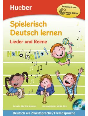 Spielerisch Deutsch lernen Lieder und Reime Buch mit eingelegter Audio-CD - Martina Schwarz