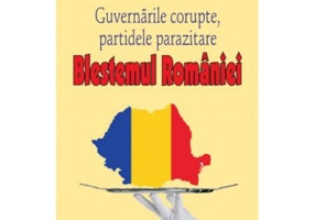 Blestemul Romaniei. Guvernarile corupte, partidele parazitare - Nicolae Gheorghiu