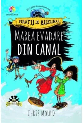 Piratii de buzunar, volumul 2. Marea evadare din canal - Chris Mould