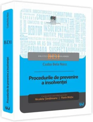 Procedurile de prevenire a insolventei - Csaba Bela Nasz, Nicoleta Tandareanu, Florin Motiu