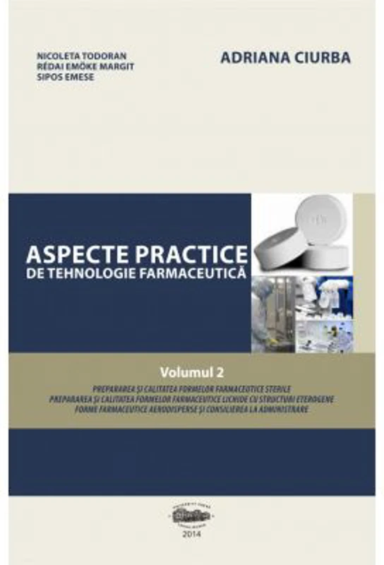 Aspecte practice de tehnologie farmaceutica, volumul 2. Color - Adriana Ciurba