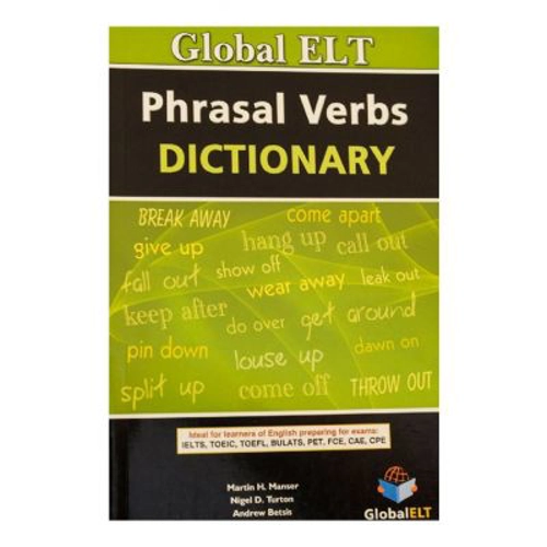 Dictionary of Phrasal Verbs - Martin H. Manser