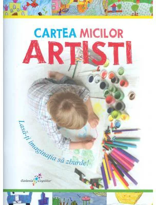 Cartea micilor artisti - Roxana Geanta