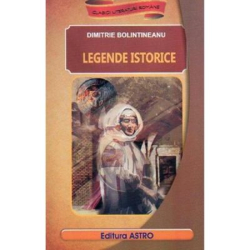Legende istorice - Dimitrie Bolintineanu