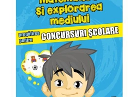 Matematica si explorarea mediului. Pregatirea pentru concursuri scolare. Clasa 1 - Daniela Berechet, Florian Berechet, Lidia Costache, Jeana Tita