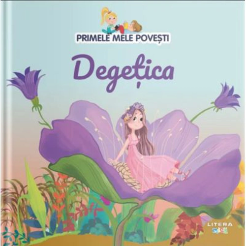 Volumul 31. Primele mele povesti. Degetica