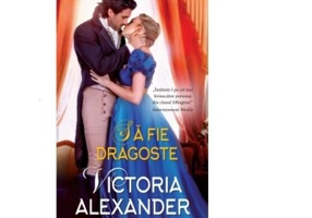Sa fie dragoste - Victoria Alexander