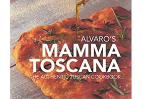 Alvaro's Mamma Toscana: The Authentic Tuscan Cookbook - Alvaro Maccioni