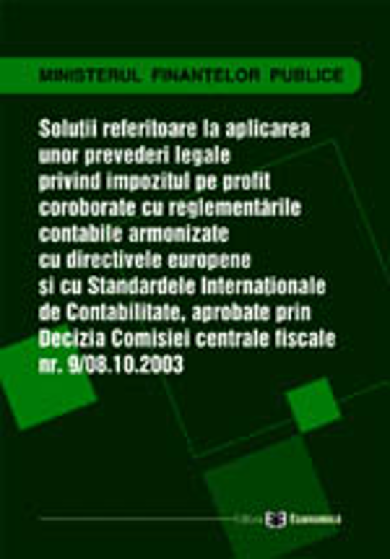Solutii referitoare la aplicarea unor prevederi legale privind impozitul pe profit, coroborate cu reglementarile contabile armonizate cu Directivele e