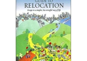The Downshifter's Guide To Relocation. Escape to a simpler, less stressful way of life - Chris & Gillean Sangster