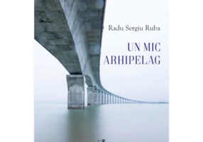 Un mic arhipelag - Radu Sergiu Ruba