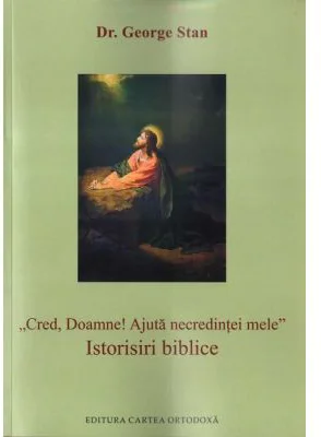 Cred, Doamne! Ajuta necredintei mele
