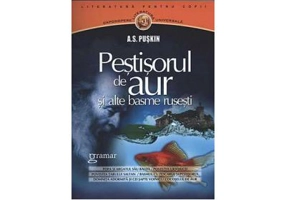 Pestisorul de aur si alte basme rusesti - Aleksandr Sergheevici Puskin