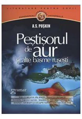Pestisorul de aur si alte basme rusesti - Aleksandr Sergheevici Puskin