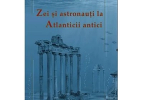 Zei si astronauti la atlanticii antici - Raymond W. Drake