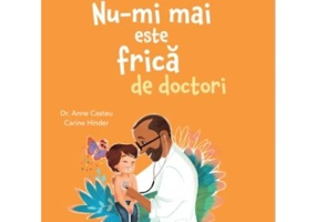Nu-mi mai este frica de doctori - Dr. Anne Casteu