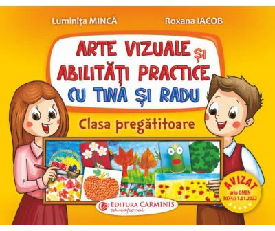 Arte vizuale si abilitati practice cu Tina si Radu - Luminita Minca, Roxana Iacob