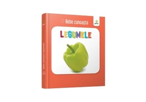 Legumele. Bebe Cunoaste