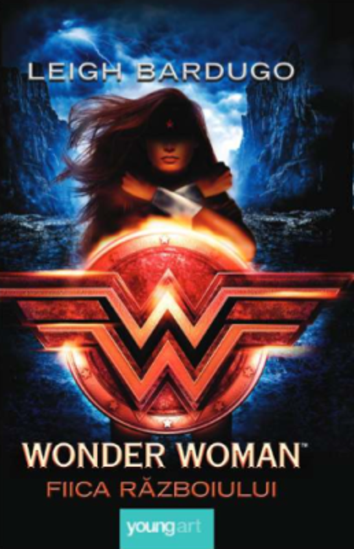 Wonder Woman. Fiica Razboiului - Leigh Bardugo