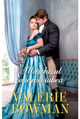 Marchizul care ma iubea - Valerie Bowman