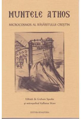 Muntele Athos, microcosmos al Rasaritului Crestin