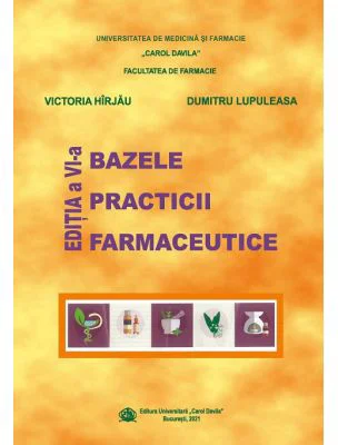 Bazele practicii farmaceutice, Editia a 6-a - Victoria Hirjau, Dumitru Lupuleasa