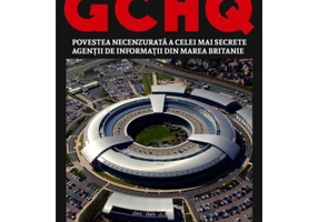 GCHQ. Povestea necenzurata a celei mai secrete agentii de informatii din Marea Britanie