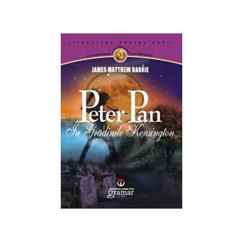 Peter Pan in gradinile Kensington - James Matthew Barrie