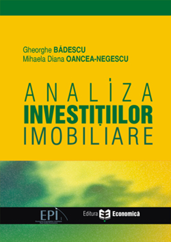 Analiza investitiilor imobiliare - Gheorghe Badescu, Mihaela Diana Oancea-Negescu