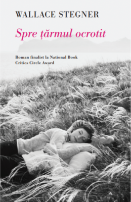 Spre tarmul ocrotit - Wallace Stegner