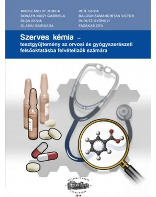 Chimie organica. Teste pentru admiterea in invatamantul superior medical si farmaceutic, in limba maghiara - Veronica Avrigeanu