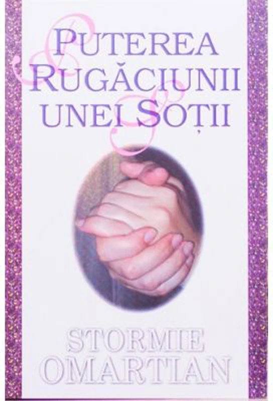 Puterea rugaciunii unei sotii - Stormie Omartian