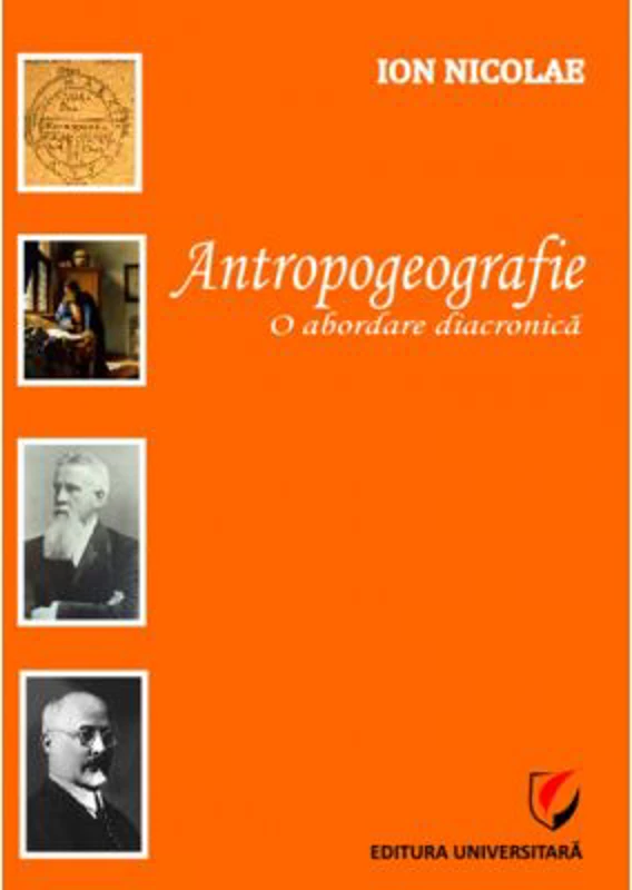 Antropogeografie. O abordare diacronica - Ion Nicolae