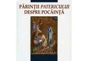 Parintii Patericului despre pocainta - Pr. asist. univ. dr. Liviu Petcu