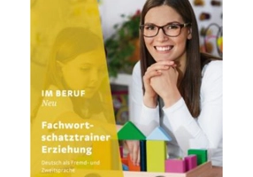 Im Beruf NEU Fachwortschatztrainer Erziehung - Dagmar Giersberg, Carola Klippert, Judith Lake