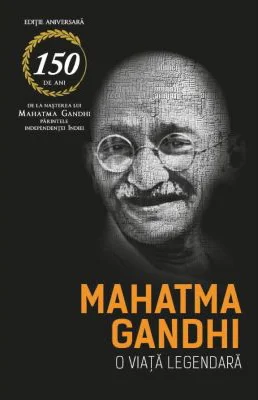 Mahatma Gandhi. O viata legendara (Biografia) - Romain Rolland