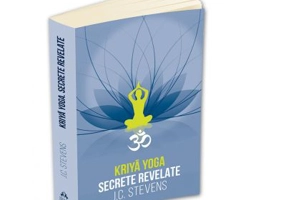 Kriya Yoga. Secrete revelate. Manual teoretic si tehnic