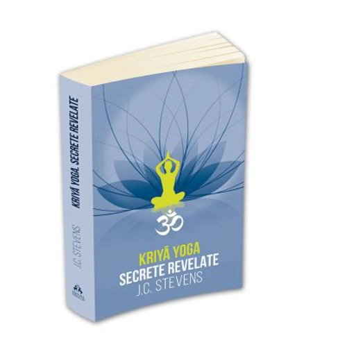 Kriya Yoga. Secrete revelate. Manual teoretic si tehnic