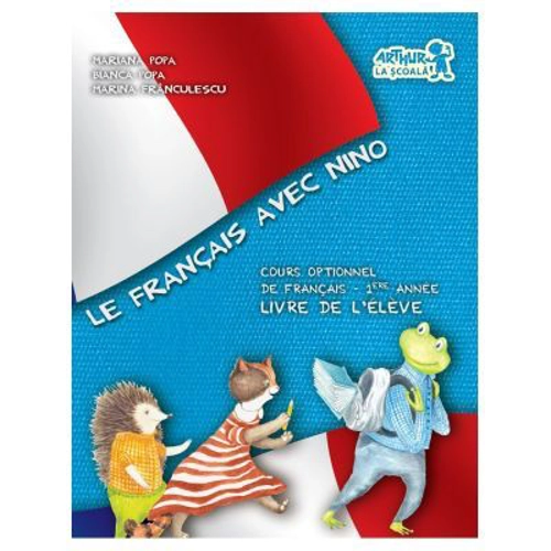 Le Francais avec Nino, cours optionnel de francais. Livre de l eleve. 1ere annee