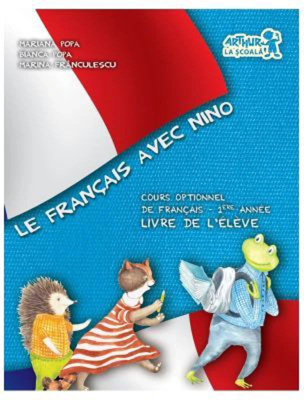 Le Francais avec Nino, cours optionnel de francais. Livre de l eleve. 1ere annee
