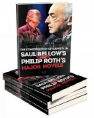 The Construction of Identity in Saul Bellow's and Philip Roth's Major Novels﻿ - Anca Popa