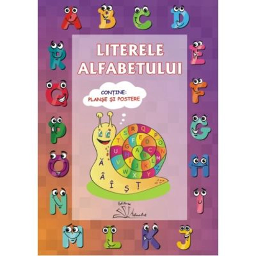 Literele alfabetului. Contine planse si poster, pentru scolari si prescolari