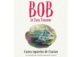 Bob in Tara Tuturor. Cartea iepurelui de Craciun - Paul Tanicui
