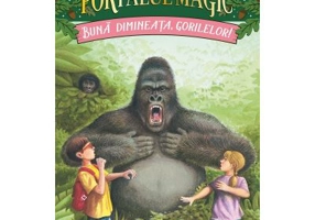 Buna dimineata, gorilelor! Portalul Magic nr. 22