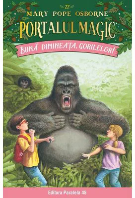 Buna dimineata, gorilelor! Portalul Magic nr. 22