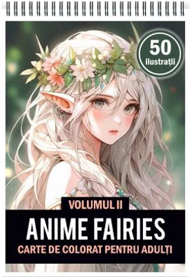 Carte de colorat pentru adulti, 50 de ilustratii, Anime Fairies, Volumul 2