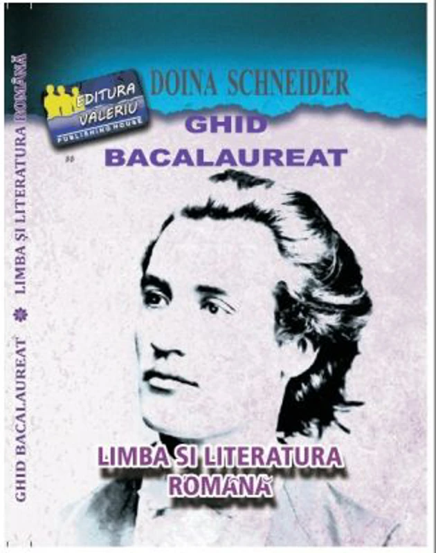 Ghid Bacalaureat Limba si literatura romana - Doina Schneider